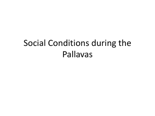 Social Conditions during the  Pallavas