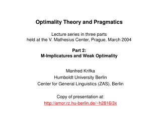 Manfred Krifka Humboldt University Berlin Center for General Linguistics (ZAS), Berlin