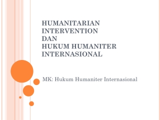 HUMANITARIAN INTERVENTION  DAN HUKUM HUMANITER INTERNASIONAL