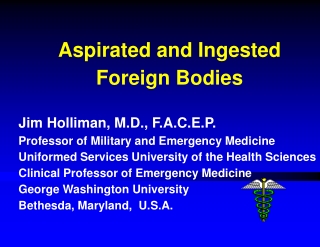 Aspirated and Ingested     Foreign Bodies