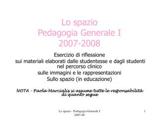 Lo spazio Pedagogia Generale I 2007-2008
