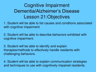 Cognitive Impairment Dementia/Alzheimer’s Disease Lesson 21:Objectives