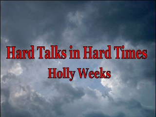 Hard Talks in Hard Times