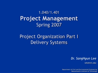 1.040/1.401 Project Management Spring 2007 Project Organization Part I Delivery Systems