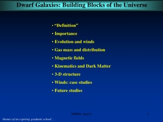 “Definition”  Importance  Evolution and winds  Gas mass and distribution  Magnetic fields