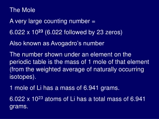 The Mole A very large counting number = 6.022 x 10 23  (6.022 followed by 23 zeros)