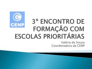 3º ENCONTRO DE FORMAÇÃO COM ESCOLAS PRIORITÁRIAS