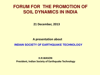 H.R.WASON  President, Indian Society of Earthquake Technology