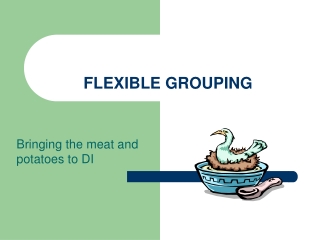 FLEXIBLE GROUPING