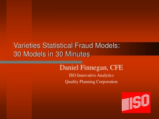 Varieties Statistical Fraud Models: 30 Models in 30 Minutes