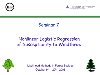 Nonlinear Logistic Regression  of Susceptibility to Windthrow