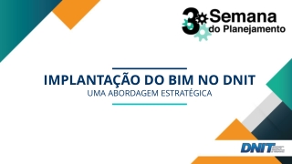 IMPLANTAÇÃO DO BIM NO DNIT