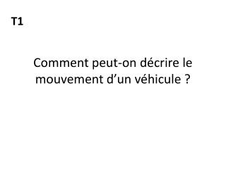 Comment peut-on décrire le mouvement d’un véhicule ?