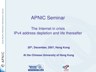 APNIC Seminar The Internet in crisis IPv4 address depletion and life thereafter