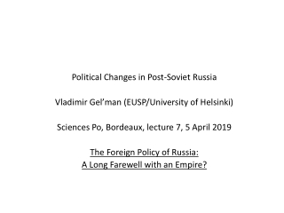 Political Changes in Post-Soviet Russia  Vladimir Gel’man (EUSP/University of Helsinki)