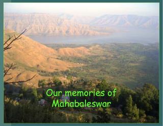 Our memories of Mahabaleswar