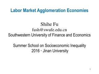 Labor Market Agglomeration Economies Shihe Fu fush@swufe