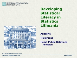 Developing  S tatistical  L iteracy in Statistics Lithuania