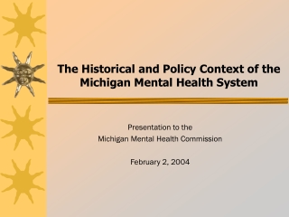 The Historical and Policy Context of the Michigan Mental Health System