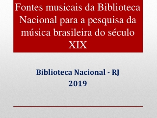 Fontes musicais da Biblioteca Nacional para a pesquisa da música brasileira do século XIX