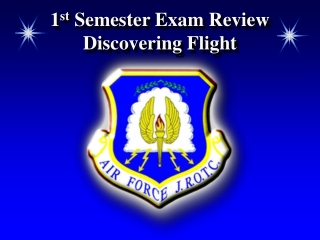 1 st  Semester Exam Review Discovering Flight