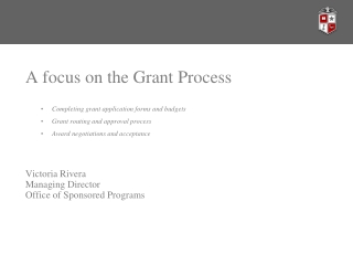 A focus on the Grant Process Completing grant application forms and budgets