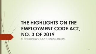 THE HIGHLIGHTS ON THE EMPLOYMENT CODE ACT, NO. 3 OF 2019