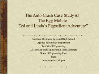 The Auto Crash Case Study #3 The Egg Mobile “Ted and Linda’s Eggsellent Adventure”