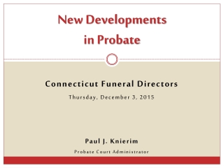 New Developments  in Probate