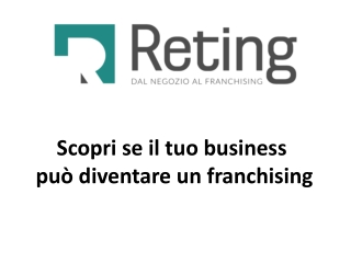 Scopri se il tuo business  può diventare un franchising