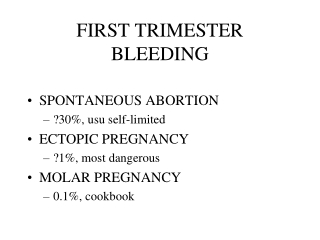 FIRST TRIMESTER BLEEDING