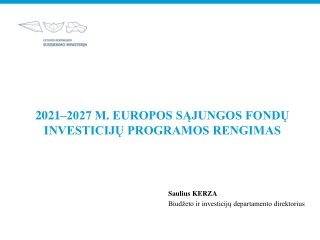 2021 – 2027 M. EUROPOS SĄJUNGOS FONDŲ INVESTICIJŲ PROGRAMOS RENGIMAS