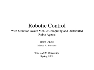 Robotic Control With Situation Aware Mobile Computing and Distributed Robot Agents