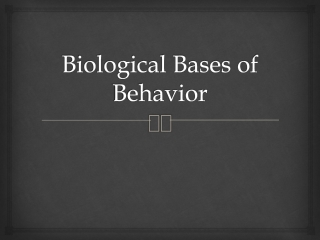 Biological Bases of Behavior