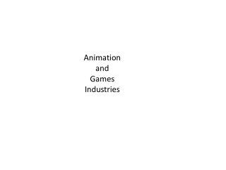 Animation  and Games Industries