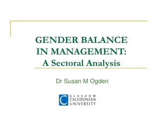 GENDER BALANCE  IN MANAGEMENT:  A Sectoral Analysis