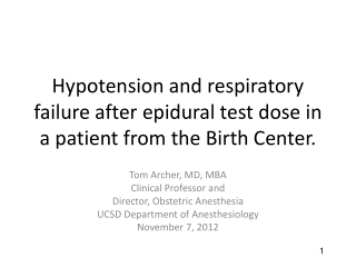 Hypotension and respiratory failure after epidural test dose in a patient from the Birth Center.