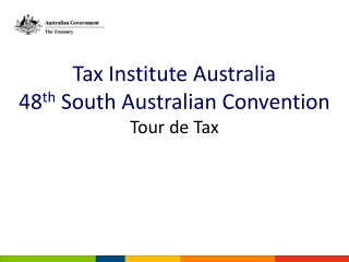 Tax Institute Australia 48 th  South Australian Convention Tour de Tax