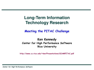 Long-Term Information Technology Research Meeting the PITAC Challenge  Ken Kennedy