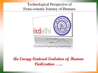 Technological Perspective of Extra-somatic Journey of Humans