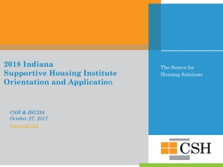 2018 Indiana  Supportive Housing Institute  Orientation and Applicatio n