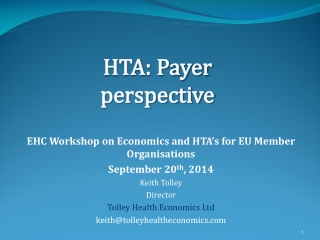 EHC Workshop on Economics and HTA’s for EU Member  Organisations September 20 th , 2014