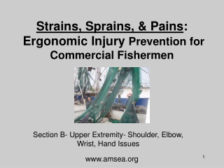 Strains, Sprains, &amp; Pains :  Ergonomic Injury  Prevention for Commercial Fishermen