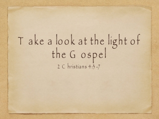 Take a look at the light of the Gospel