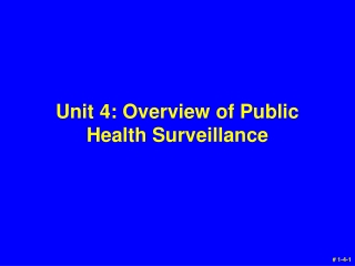 Unit 4: Overview of Public Health Surveillance