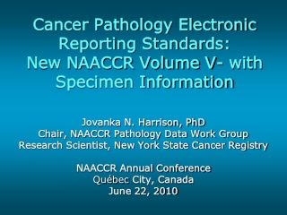 Cancer Pathology Electronic Reporting Standards: New NAACCR Volume V- with Specimen Information