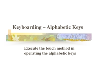 Keyboarding – Alphabetic Keys