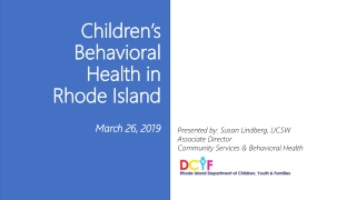 Children’s Behavioral Health in Rhode Island March 26, 2019