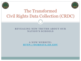 The Transformed  Civil Rights Data Collection (CRDC)