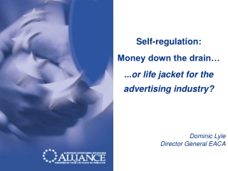 Self-regulation:  Money down the drain… ...or life jacket for the advertising industry?